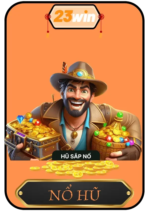 Chơi Nổ Hũ 23Win